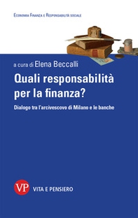 Quali responsabilità per la finanza? Dialogo tra l'arcivescovo di Milano e le banche - Librerie.coop