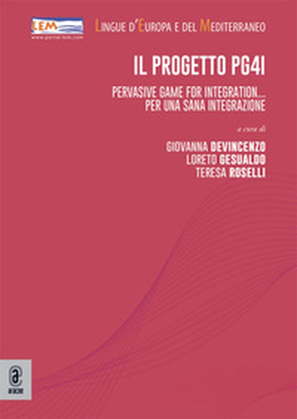 Il progetto PG4I. Pervasive Game for Integration... per una sana integrazione - Librerie.coop Il progetto PG4I. Pervasive Game for Integration... per una sana integrazione - Librerie.coop