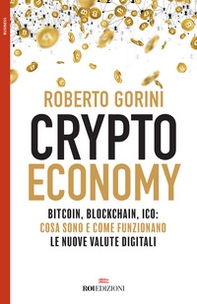 Crypto economy. Bitcoin, blockchain, ICO: cosa sono e come funzionano le nuove valute digitali - Librerie.coop