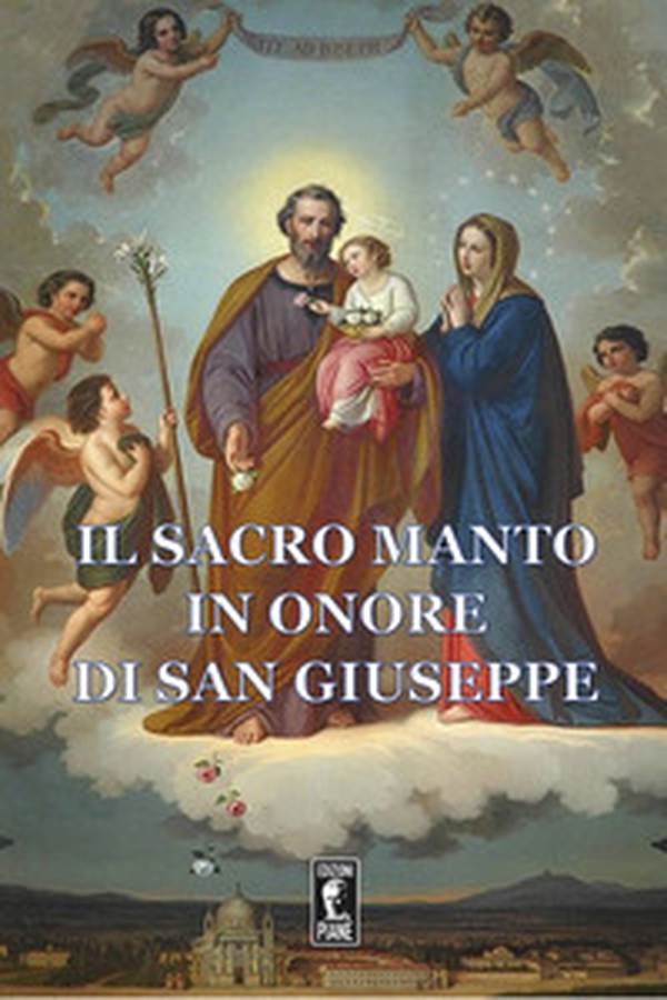 Il Sacro Manto in onore di San Giuseppe - Librerie.coop Il Sacro Manto in onore di San Giuseppe - Librerie.coop