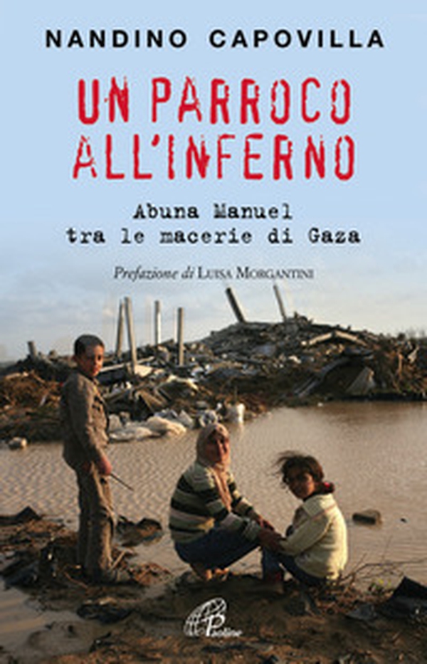 Un parroco all'inferno. Abuna Manuel tra le macerie di Gaza - Librerie.coop Un parroco all'inferno. Abuna Manuel tra le macerie di Gaza - Librerie.coop