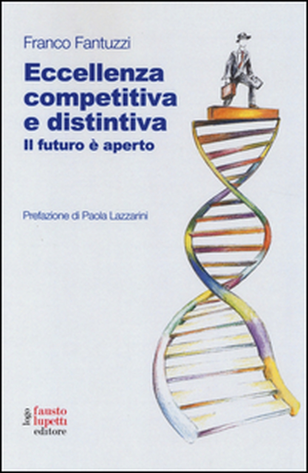 Eccellenza competitiva e distintiva. Il futuro è aperto - Librerie.coop Eccellenza competitiva e distintiva. Il futuro è aperto - Librerie.coop
