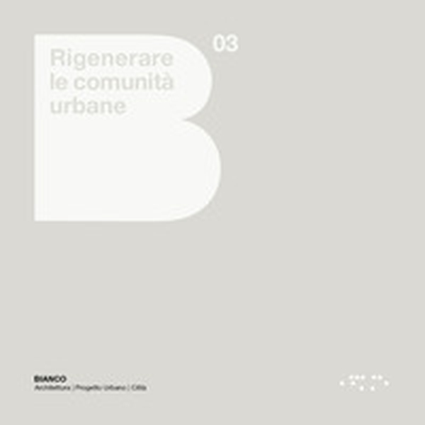 Rigenerare le comunità urbane. Atlante europeo e linee guida per le città italiane - Librerie.coop Rigenerare le comunità urbane. Atlante europeo e linee guida per le città italiane - Librerie.coop