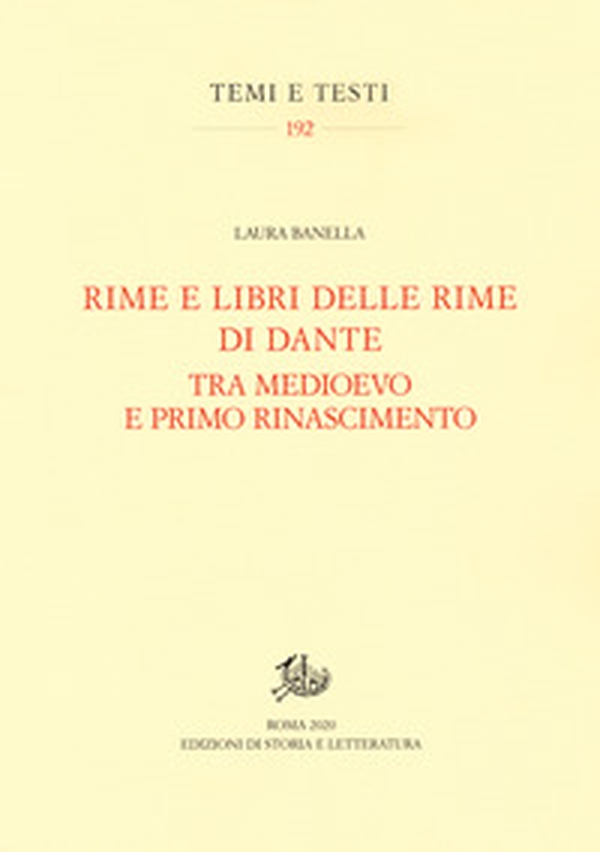 Rime e libri delle rime di Dante tra Medioevo e primo Rinascimento - Librerie.coop Rime e libri delle rime di Dante tra Medioevo e primo Rinascimento - Librerie.coop