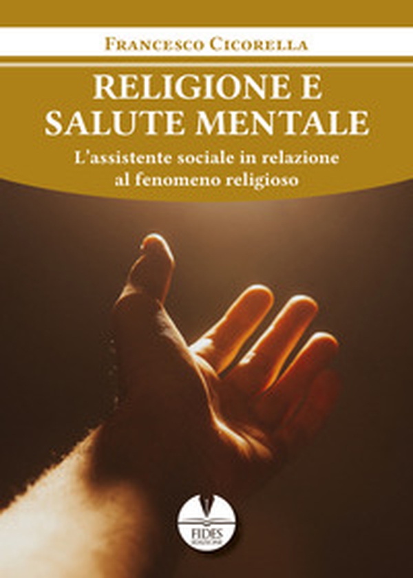Religione e salute mentale. L'assistente sociale in relazione al fenomeno religioso - Librerie.coop Religione e salute mentale. L'assistente sociale in relazione al fenomeno religioso - Librerie.coop