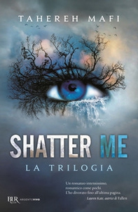 Shatter me. La trilogia - Librerie.coop