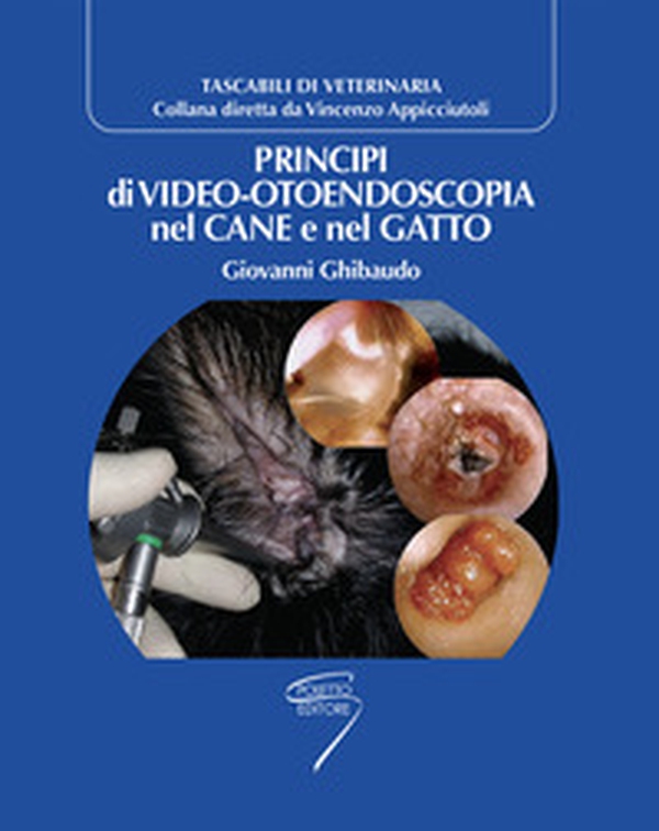 Principi di video-otoendoscopia nel cane e nel gatto - Librerie.coop Principi di video-otoendoscopia nel cane e nel gatto - Librerie.coop