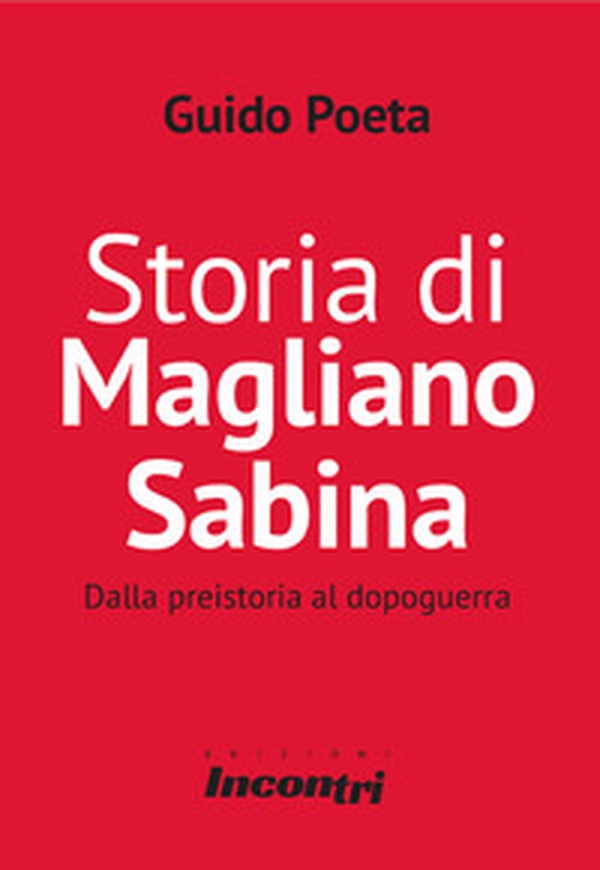 Storia di Magliano Sabina. Dalle origini al Dopoguerra - Librerie.coop Storia di Magliano Sabina. Dalle origini al Dopoguerra - Librerie.coop