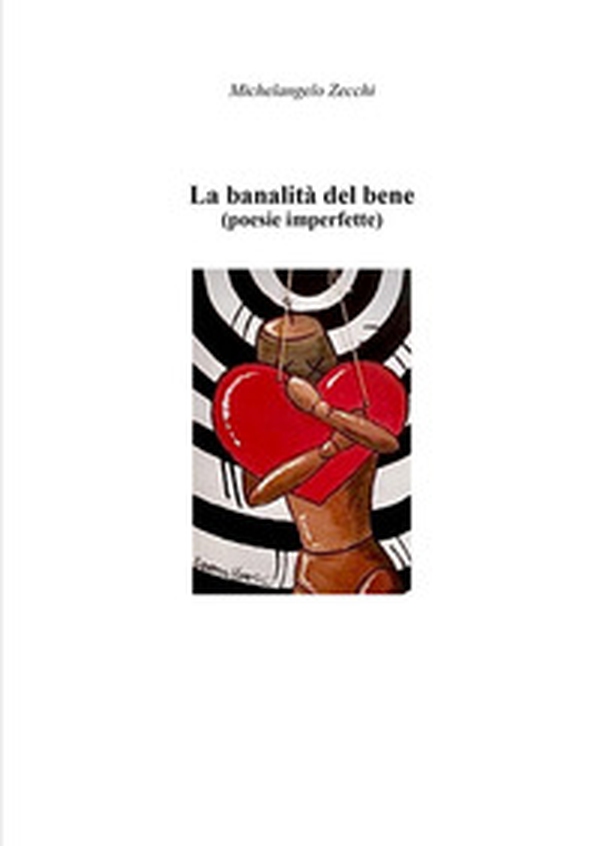 La banalità del bene (poesie imperfette) - Librerie.coop La banalità del bene (poesie imperfette) - Librerie.coop