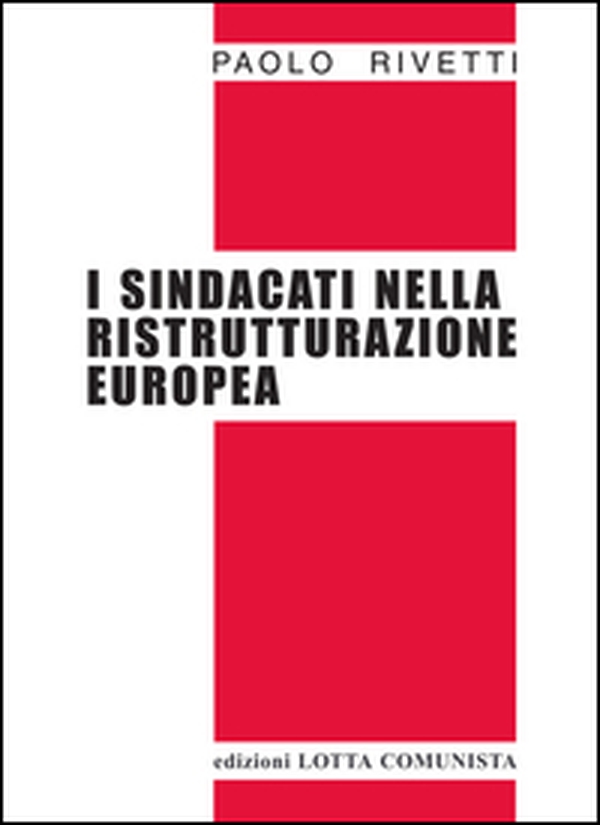 I sindacati nella ristrutturazione europea - Librerie.coop I sindacati nella ristrutturazione europea - Librerie.coop
