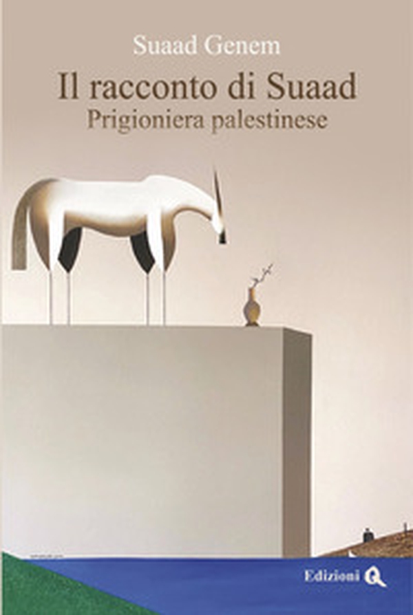 Il racconto di Suaad. Prigioniera palestinese - Librerie.coop Il racconto di Suaad. Prigioniera palestinese - Librerie.coop
