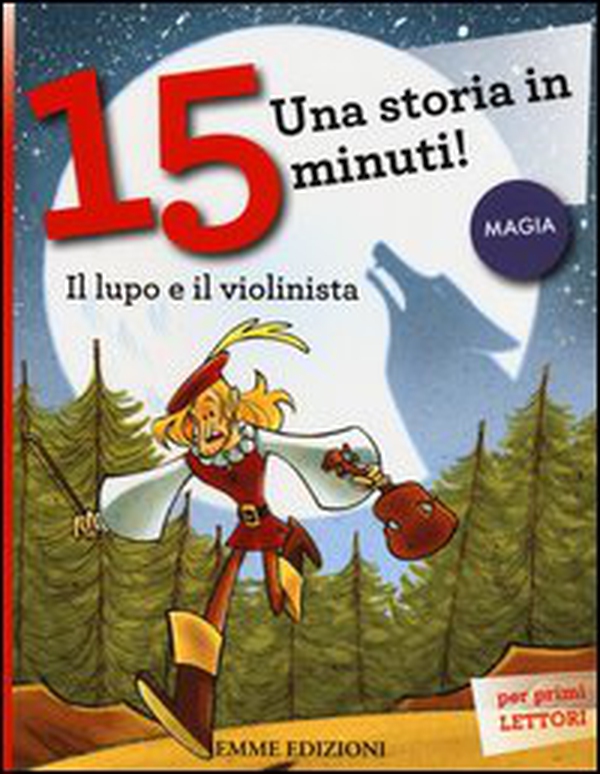 Il lupo e il violinista. Una storia in 15 minuti! - Librerie.coop Il lupo e il violinista. Una storia in 15 minuti! - Librerie.coop