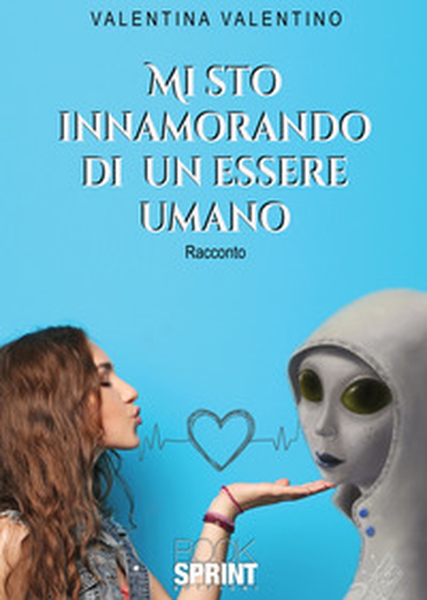 Mi sto innamorando di un essere umano - Librerie.coop Mi sto innamorando di un essere umano - Librerie.coop