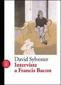 Interviste a Francis Bacon - Librerie.coop