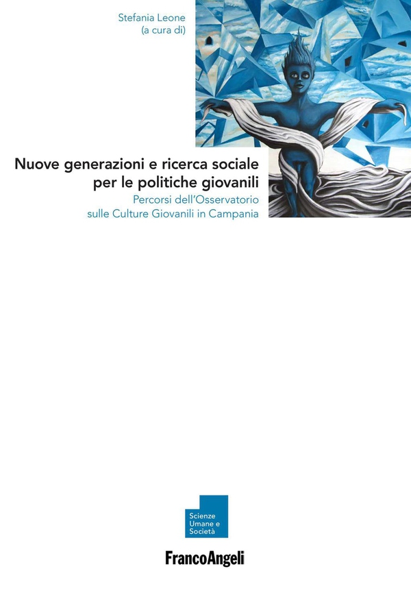 Nuove generazioni e ricerca sociale per le politiche giovanili. Percorsi dell’Osservatorio sulle Culture Giovanili in Campania - Librerie.coop Nuove generazioni e ricerca sociale per le politiche giovanili. Percorsi dell’Osservatorio sulle Culture Giovanili in Campania - Librerie.coop
