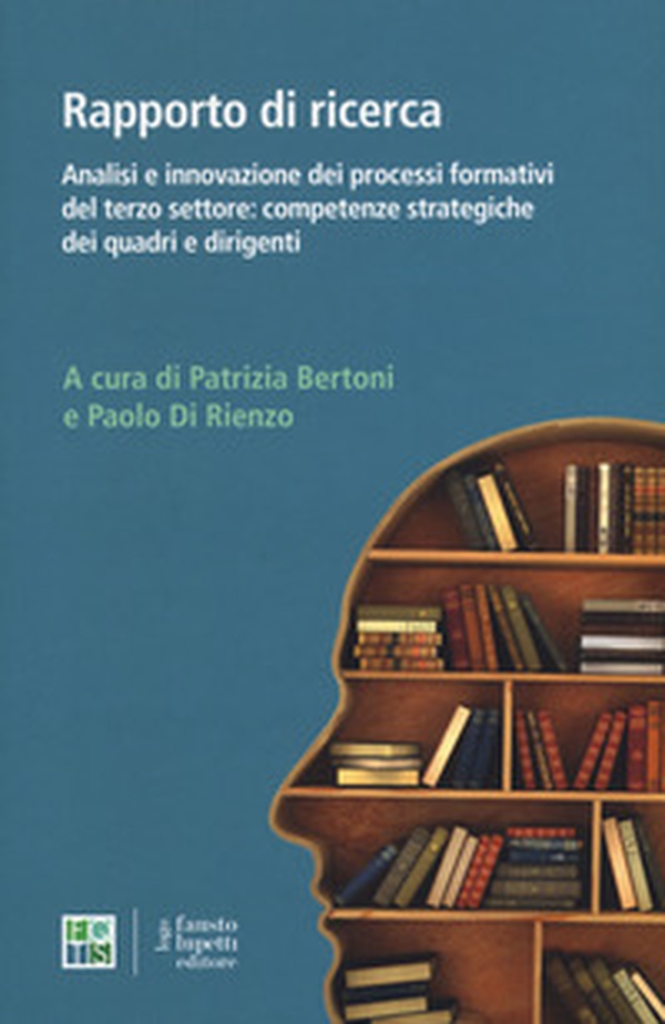 Analisi e innovazione dei processi formativi del terzo settore: competenze strategiche dei quadri e dirigenti - Librerie.coop Analisi e innovazione dei processi formativi del terzo settore: competenze strategiche dei quadri e dirigenti - Librerie.coop