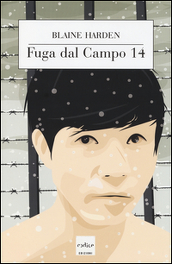 Fuga dal campo 14 - Librerie.coop Fuga dal campo 14 - Librerie.coop