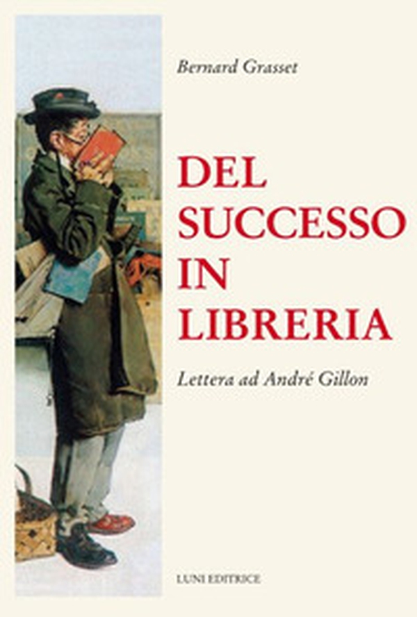 Del successo in libreria. Lettera ad André Gillon - Librerie.coop Del successo in libreria. Lettera ad André Gillon - Librerie.coop