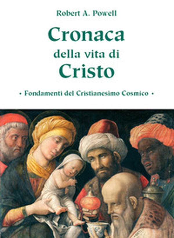 Cronaca della vita di Cristo. Fondamenti del cristianesimo cosmico - Librerie.coop Cronaca della vita di Cristo. Fondamenti del cristianesimo cosmico - Librerie.coop