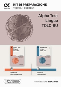 Alpha Test. Lingue TOLC-SU. Kit di preparazione. Ediz. MyDesk - Librerie.coop