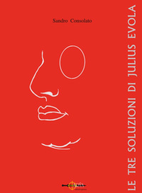 Le tre soluzioni di Julius Evola - Librerie.coop Le tre soluzioni di Julius Evola - Librerie.coop