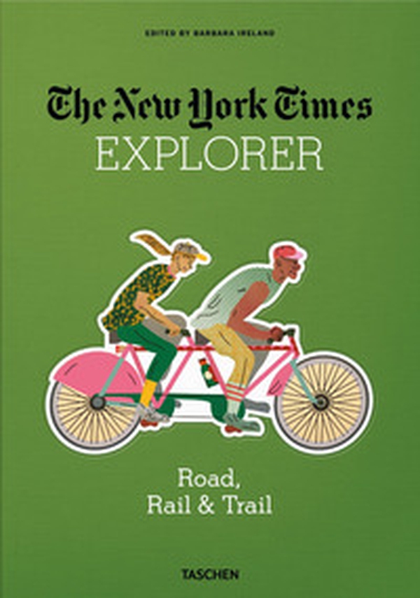 The New York Times explorer. Road, rail & trail - Librerie.coop The New York Times explorer. Road, rail & trail - Librerie.coop