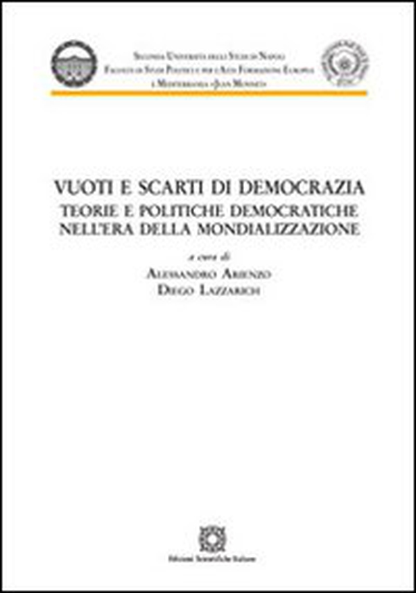 Vuoti e scarti di democrazia. Teorie e politiche democratiche nell'era della mondializzazione - Librerie.coop Vuoti e scarti di democrazia. Teorie e politiche democratiche nell'era della mondializzazione - Librerie.coop