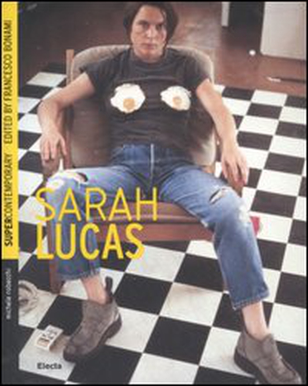 Sarah Lucas. Ediz. inglese - Librerie.coop Sarah Lucas. Ediz. inglese - Librerie.coop