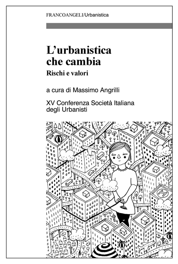 L'urbanistica che cambia. Rischi e valori. XV Conferenza Società Italiana degli Urbanisti - Librerie.coop L'urbanistica che cambia. Rischi e valori. XV Conferenza Società Italiana degli Urbanisti - Librerie.coop