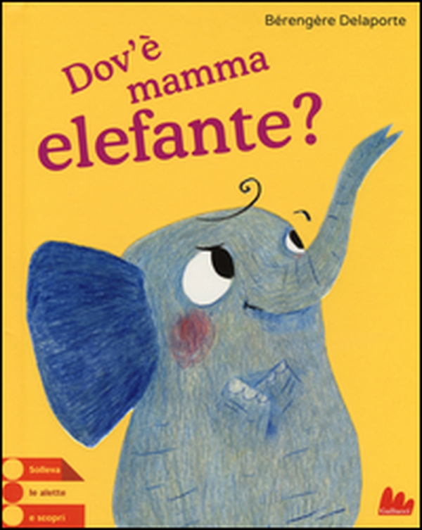 Dov'è mamma elefante? - Librerie.coop Dov'è mamma elefante? - Librerie.coop