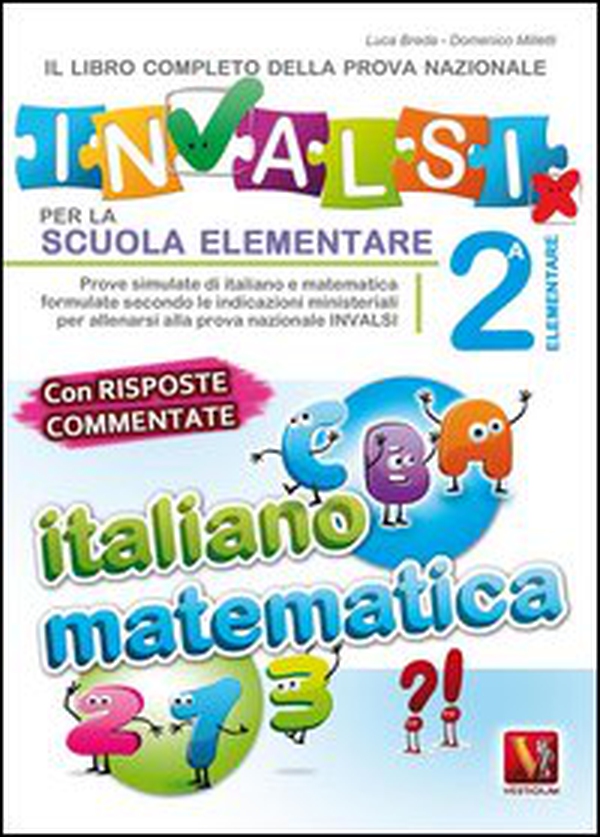 Il libro completo della nuova prova INVALSI per la scuola elementare. 2ª elementare. Italiano e matematica - Librerie.coop Il libro completo della nuova prova INVALSI per la scuola elementare. 2ª elementare. Italiano e matematica - Librerie.coop