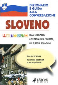 Sloveno. Dizionario e guida alla conversazione - Librerie.coop