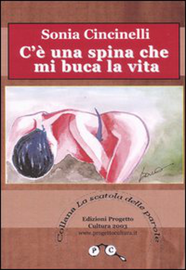 C'è una spina che mi buca la vita - Librerie.coop C'è una spina che mi buca la vita - Librerie.coop