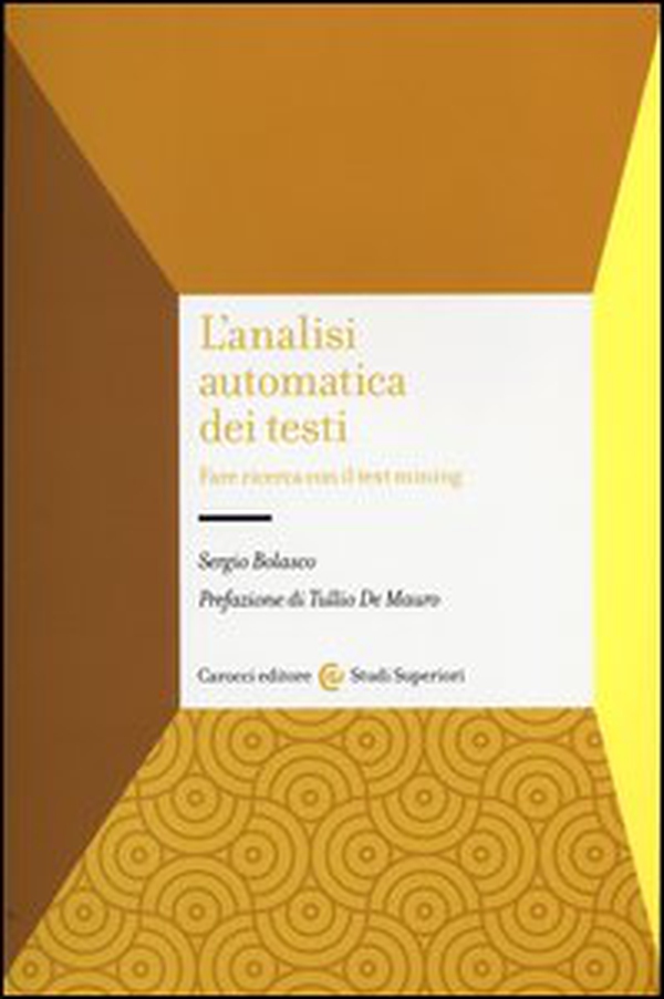 L'analisi automatica dei testi. Fare ricerca con il text mining - Librerie.coop L'analisi automatica dei testi. Fare ricerca con il text mining - Librerie.coop