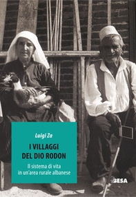 I villaggi del dio Rodon. Frammenti di vita rurale albanese - Librerie.coop