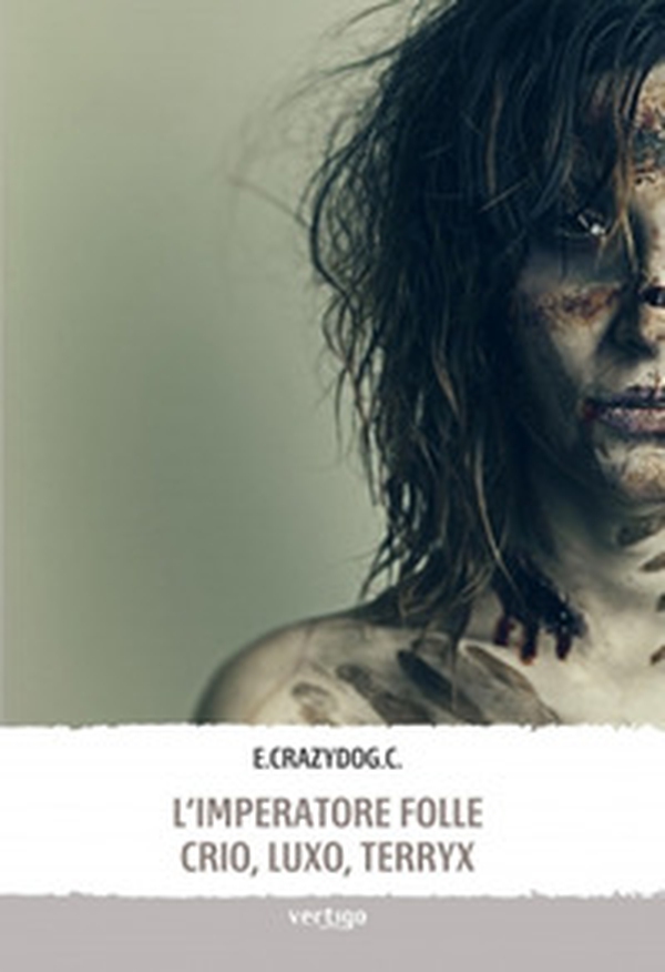 L'imperatore folle. Crio, Luxo, Terryx - Librerie.coop L'imperatore folle. Crio, Luxo, Terryx - Librerie.coop
