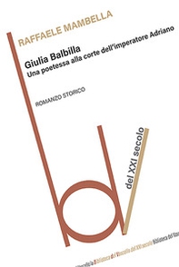 Giulia Balbilla. Una poetessa alla corte dell'imperatore Adriano - Librerie.coop