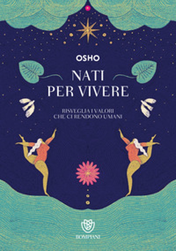 Nati per vivere. Risveglia i valori che ci rendono umani - Librerie.coop Nati per vivere. Risveglia i valori che ci rendono umani - Librerie.coop