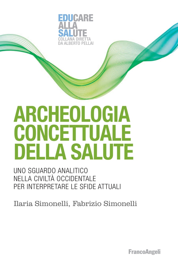 Archeologia concettuale della salute - Librerie.coop Archeologia concettuale della salute - Librerie.coop