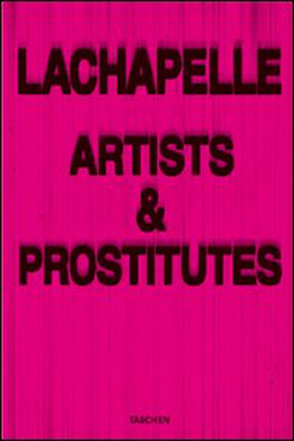 Lachapelle. Artists & prostitutes inglese, francese, tedesco - Librerie.coop Lachapelle. Artists & prostitutes inglese, francese, tedesco - Librerie.coop