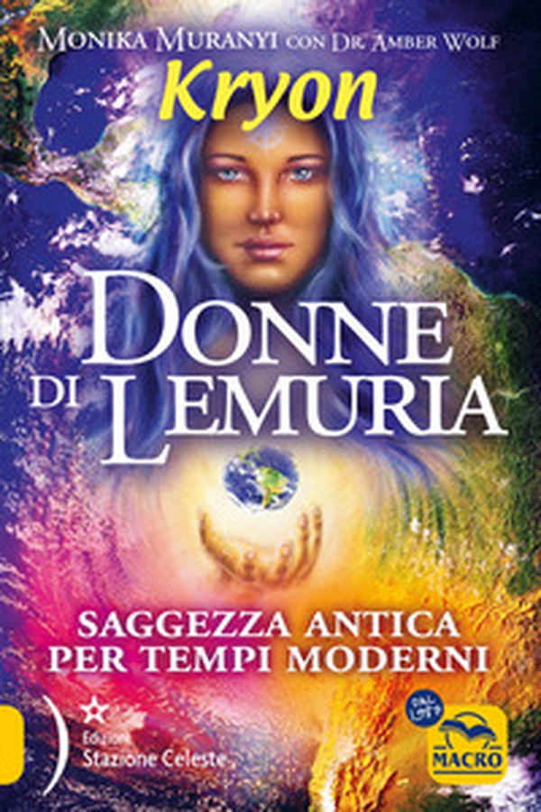 Kryon. Donne di Lemuria. Saggezza antica per tempi moderni - Librerie.coop Kryon. Donne di Lemuria. Saggezza antica per tempi moderni - Librerie.coop