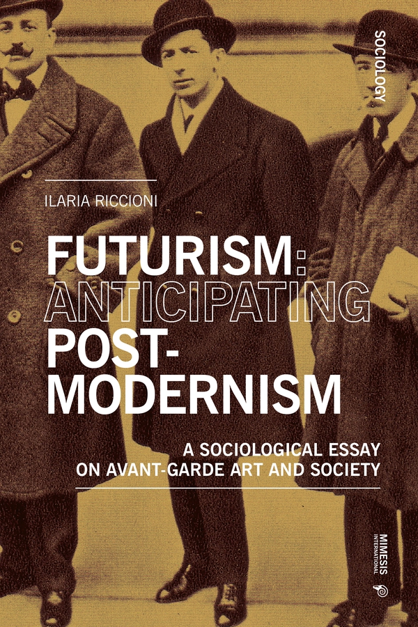 Futurism: Anticipating Postmodernism - Librerie.coop Futurism: Anticipating Postmodernism - Librerie.coop