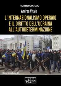 L'internazionalismo operaio e il diritto dell'Ucraina all'autodeterminazione - Librerie.coop
