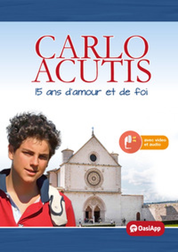 Carlo Acutis. 15 ans d'amour et de foi - Librerie.coop Carlo Acutis. 15 ans d'amour et de foi - Librerie.coop