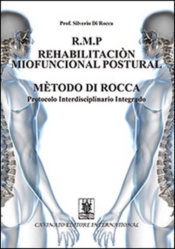 R.M.P. rehabilitacion miofuncional postural metodo di Rocca. Protocolo interdisciplinario integrado - Librerie.coop R.M.P. rehabilitacion miofuncional postural metodo di Rocca. Protocolo interdisciplinario integrado - Librerie.coop