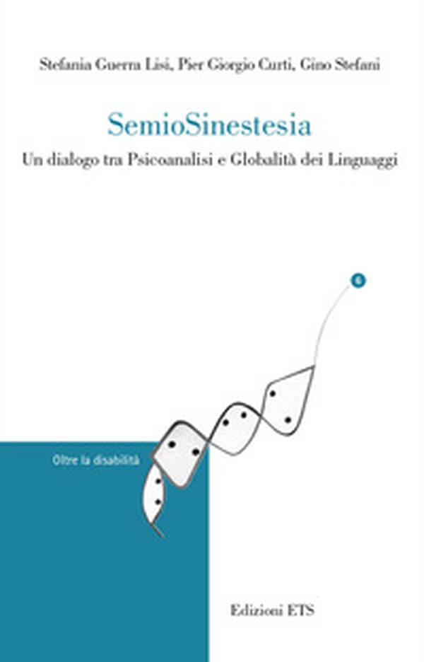 Semiosinestesia. Un dialogo tra psicoanalisi e globalità dei linguaggi - Librerie.coop Semiosinestesia. Un dialogo tra psicoanalisi e globalità dei linguaggi - Librerie.coop