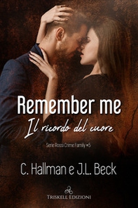 Remember me. Il ricordo del cuore. Rossi crime family - Vol. 5 - Librerie.coop