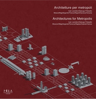 Architetture per metropoli. Ivan Leonidov.Gianugo Polesello-Architectures for metropolis - Librerie.coop