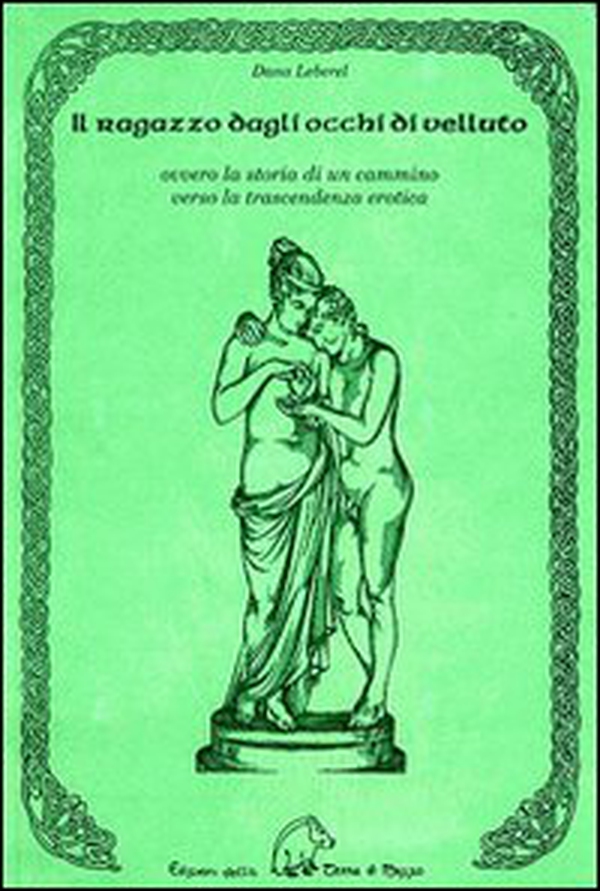 Il ragazzo dagli occhi di velluto ovvero la storia di un cammino verso la trascendenza erotica - Librerie.coop Il ragazzo dagli occhi di velluto ovvero la storia di un cammino verso la trascendenza erotica - Librerie.coop
