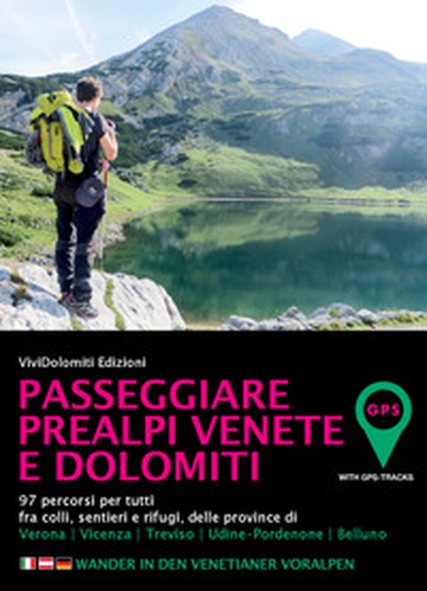 Passeggiare in Prealpi Venete e Dolomiti. 97 percorsi per tutti fra colli, sentieri e rifugi, delle province di Verona, Vicenza, Treviso, Udine-Pordenone, Belluno - Librerie.coop Passeggiare in Prealpi Venete e Dolomiti. 97 percorsi per tutti fra colli, sentieri e rifugi, delle province di Verona, Vicenza, Treviso, Udine-Pordenone, Belluno - Librerie.coop